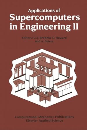 Imagen del vendedor de Applications of Supercomputers in Engineering II a la venta por BuchWeltWeit Ludwig Meier e.K.