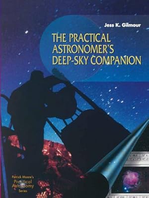 Imagen del vendedor de The Practical Astronomers Deep-sky Companion a la venta por BuchWeltWeit Ludwig Meier e.K.