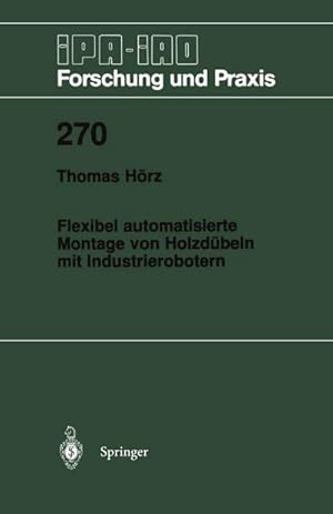 Immagine del venditore per Flexibel automatisierte Montage von Holzdbeln mit Industrierobotern venduto da BuchWeltWeit Ludwig Meier e.K.