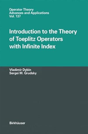Immagine del venditore per Introduction to the Theory of Toeplitz Operators with Infinite Index venduto da BuchWeltWeit Ludwig Meier e.K.