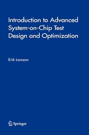 Image du vendeur pour Introduction to Advanced System-on-Chip Test Design and Optimization mis en vente par BuchWeltWeit Ludwig Meier e.K.