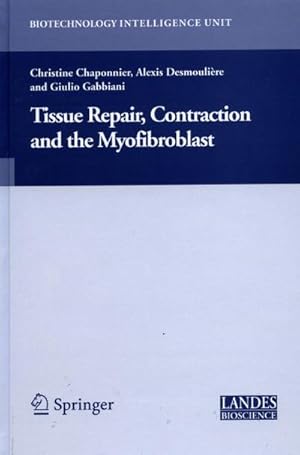 Seller image for Tissue Repair, Contraction and the Myofibroblast for sale by BuchWeltWeit Ludwig Meier e.K.