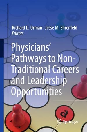 Seller image for Physicians Pathways to Non-Traditional Careers and Leadership Opportunities for sale by BuchWeltWeit Ludwig Meier e.K.