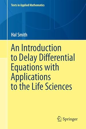 Immagine del venditore per An Introduction to Delay Differential Equations with Applications to the Life Sciences venduto da BuchWeltWeit Ludwig Meier e.K.