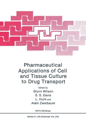 Imagen del vendedor de Pharmaceutical Applications of Cell and Tissue Culture to Drug Transport a la venta por BuchWeltWeit Ludwig Meier e.K.