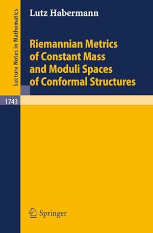 Seller image for Riemannian Metrics of Constant Mass and Moduli Spaces of Conformal Structures for sale by BuchWeltWeit Ludwig Meier e.K.