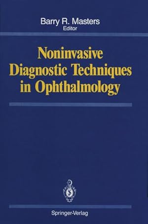 Image du vendeur pour Noninvasive Diagnostic Techniques in Ophthalmology mis en vente par BuchWeltWeit Ludwig Meier e.K.