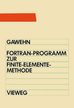 Bild des Verkufers fr FORTRAN IV/77-Programm zur Finite-Elemente-Methode zum Verkauf von BuchWeltWeit Ludwig Meier e.K.