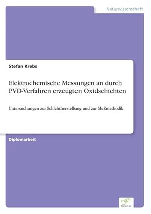 Image du vendeur pour Elektrochemische Messungen an durch PVD-Verfahren erzeugten Oxidschichten mis en vente par BuchWeltWeit Ludwig Meier e.K.