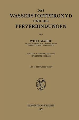 Image du vendeur pour Das Wasserstoffperoxyd und die Perverbindungen mis en vente par BuchWeltWeit Ludwig Meier e.K.