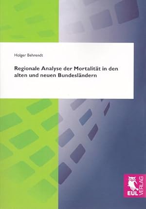 Seller image for Regionale Analyse der Mortalitt in den alten und neuen Bundeslndern for sale by BuchWeltWeit Ludwig Meier e.K.
