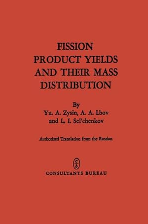 Bild des Verkufers fr Fission Product Yields and Their Mass Distribution zum Verkauf von BuchWeltWeit Ludwig Meier e.K.