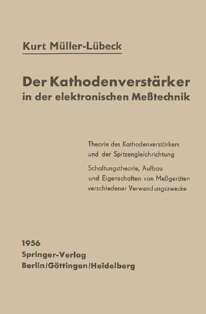 Seller image for Der Kathodenverstrker in der elektronischen Metechnik for sale by BuchWeltWeit Ludwig Meier e.K.