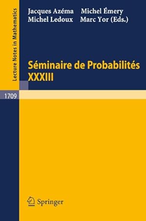 Image du vendeur pour Seminaire de Probabilites XXXIII mis en vente par BuchWeltWeit Ludwig Meier e.K.