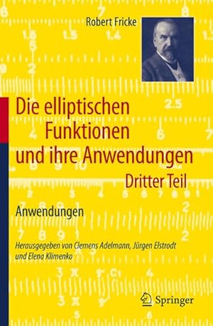 Bild des Verkufers fr Die elliptischen Funktionen und ihre Anwendungen zum Verkauf von BuchWeltWeit Ludwig Meier e.K.