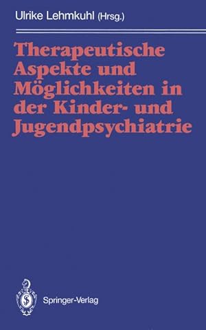 Bild des Verkufers fr Therapeutische Aspekte und Mglichkeiten in der Kinder- und Jugendpsychiatrie zum Verkauf von BuchWeltWeit Ludwig Meier e.K.