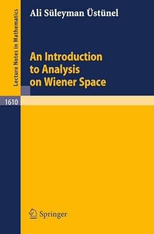 Image du vendeur pour An Introduction to Analysis on Wiener Space mis en vente par BuchWeltWeit Ludwig Meier e.K.