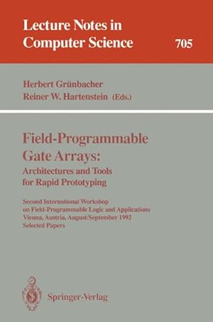 Seller image for Field-Programmable Gate Arrays: Architectures and Tools for Rapid Prototyping for sale by BuchWeltWeit Ludwig Meier e.K.