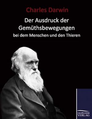 Bild des Verkufers fr Der Ausdruck der Gemthsbewegungen bei dem Menschen und den Thieren (1877) zum Verkauf von BuchWeltWeit Ludwig Meier e.K.