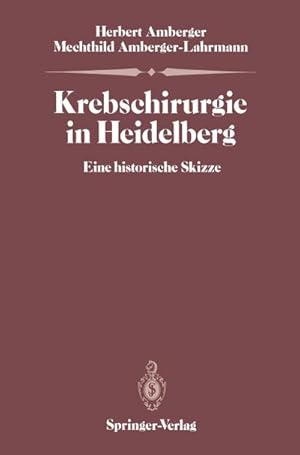 Image du vendeur pour Krebschirurgie in Heidelberg mis en vente par BuchWeltWeit Ludwig Meier e.K.