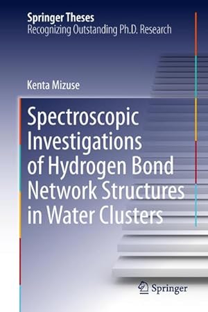 Seller image for Spectroscopic Investigations of Hydrogen Bond Network Structures in Water Clusters for sale by BuchWeltWeit Ludwig Meier e.K.