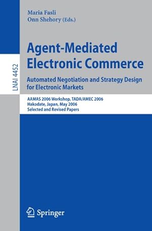 Seller image for Agent-Mediated Electronic Commerce. Automated Negotiation and Strategy Design for Electronic Markets for sale by BuchWeltWeit Ludwig Meier e.K.