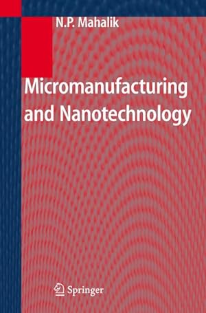 Imagen del vendedor de Micromanufacturing and Nanotechnology a la venta por BuchWeltWeit Ludwig Meier e.K.