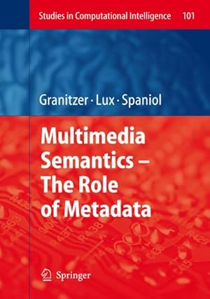 Bild des Verkufers fr Multimedia Semantics - The Role of Metadata zum Verkauf von BuchWeltWeit Ludwig Meier e.K.