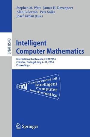 Imagen del vendedor de Intelligent Computer Mathematics a la venta por BuchWeltWeit Ludwig Meier e.K.