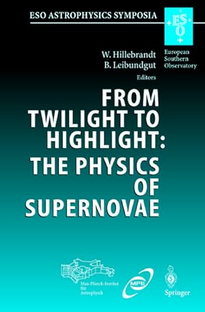 Bild des Verkufers fr From Twilight to Highlight: The Physics of Supernovae zum Verkauf von BuchWeltWeit Ludwig Meier e.K.