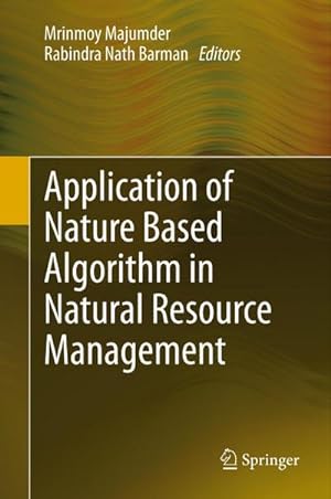 Image du vendeur pour Application of Nature Based Algorithm in Natural Resource Management mis en vente par BuchWeltWeit Ludwig Meier e.K.