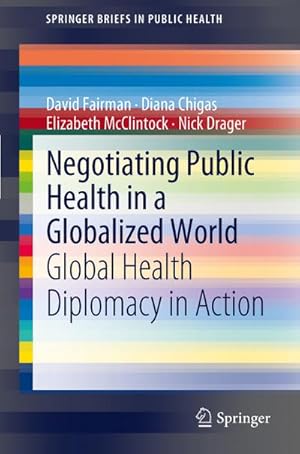 Immagine del venditore per Negotiating Public Health in a Globalized World venduto da BuchWeltWeit Ludwig Meier e.K.
