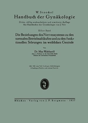 Imagen del vendedor de Die Beziehungen des Nervensystems zu den normalen Betriebsablufen und zu den funktionellen Strungen im weiblichen Genitale a la venta por BuchWeltWeit Ludwig Meier e.K.