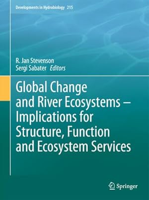 Immagine del venditore per Global Change and River Ecosystems - Implications for Structure, Function and Ecosystem Services venduto da BuchWeltWeit Ludwig Meier e.K.
