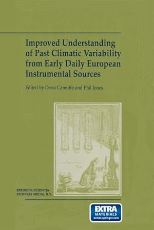 Imagen del vendedor de Improved Understanding of Past Climatic Variability from Early Daily European Instrumental Sources a la venta por BuchWeltWeit Ludwig Meier e.K.