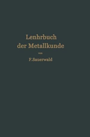 Seller image for Lehrbuch der Metallkunde des Eisens und der Nichteisenmetalle for sale by BuchWeltWeit Ludwig Meier e.K.