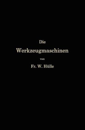 Imagen del vendedor de Die Werkzeugmaschinen und ihre Konstruktionselemente a la venta por BuchWeltWeit Ludwig Meier e.K.