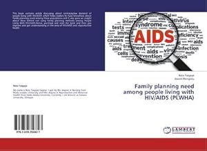 Seller image for Family planning need among people living with HIV/AIDS (PLWHA) for sale by BuchWeltWeit Ludwig Meier e.K.