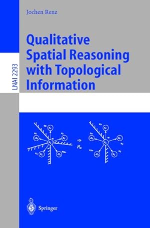 Immagine del venditore per Qualitative Spatial Reasoning with Topological Information venduto da BuchWeltWeit Ludwig Meier e.K.