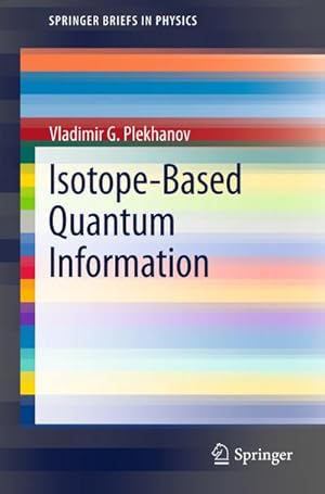 Immagine del venditore per Isotope-Based Quantum Information venduto da BuchWeltWeit Ludwig Meier e.K.