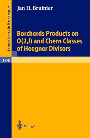 Seller image for Borcherds Products on O(2,l) and Chern Classes of Heegner Divisors for sale by BuchWeltWeit Ludwig Meier e.K.