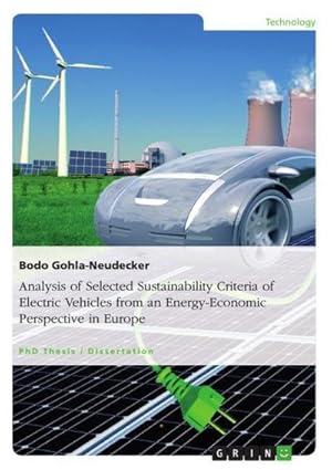 Seller image for Analysis of Selected Sustainability Criteria of Electric Vehicles from an Energy-Economic Perspective in Europe for sale by BuchWeltWeit Ludwig Meier e.K.