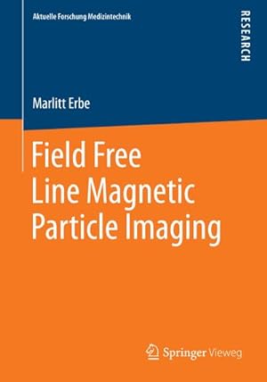 Immagine del venditore per Field Free Line Magnetic Particle Imaging venduto da BuchWeltWeit Ludwig Meier e.K.
