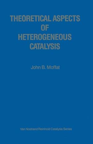 Seller image for Theoretical Aspects of Heterogeneous Catalysis for sale by BuchWeltWeit Ludwig Meier e.K.