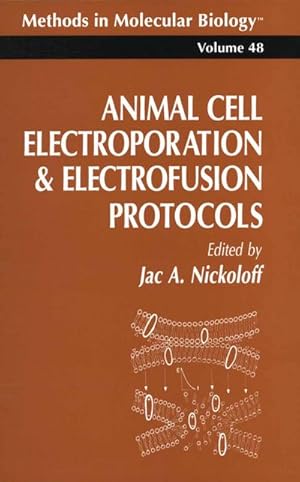 Seller image for Animal Cell Electroporation and Electrofusion Protocols for sale by BuchWeltWeit Ludwig Meier e.K.