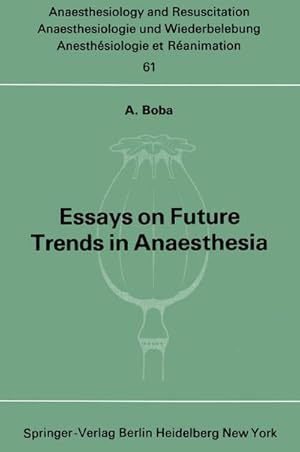 Seller image for Essays on Future Trends in Anaesthesia for sale by BuchWeltWeit Ludwig Meier e.K.