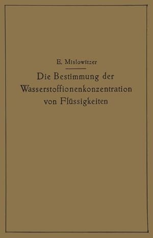 Image du vendeur pour Die Bestimmung der Wasserstoffionenkonzentration von Flssigkeiten mis en vente par BuchWeltWeit Ludwig Meier e.K.