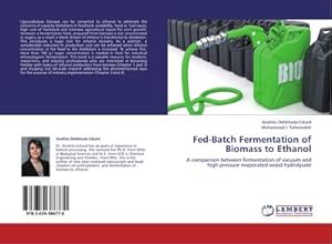 Image du vendeur pour Fed-Batch Fermentation of Biomass to Ethanol mis en vente par BuchWeltWeit Ludwig Meier e.K.