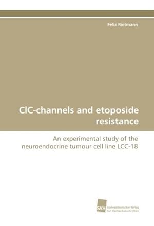 Bild des Verkufers fr ClC-channels and etoposide resistance zum Verkauf von BuchWeltWeit Ludwig Meier e.K.