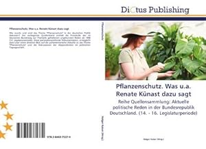 Imagen del vendedor de Pflanzenschutz. Was u.a. Renate Knast dazu sagt a la venta por BuchWeltWeit Ludwig Meier e.K.